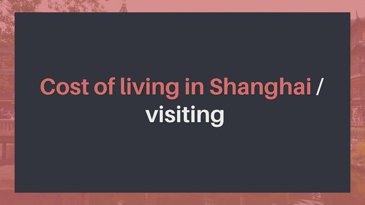 'Video thumbnail for Cost of living in Shanghai / visiting'
