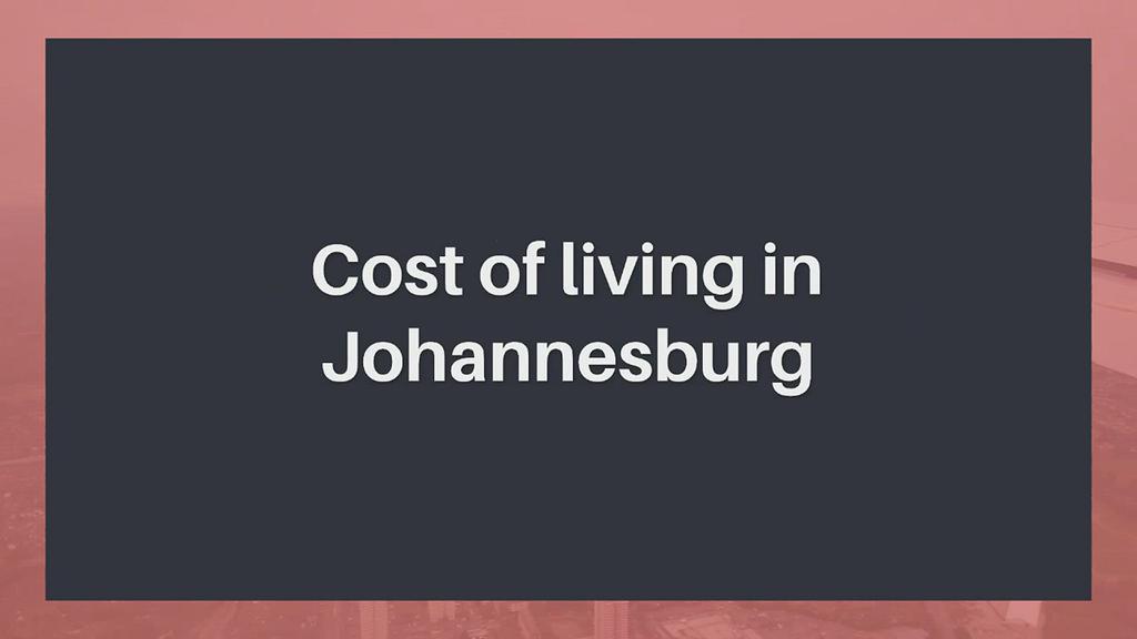 'Video thumbnail for Cost of living in Johannesburg'